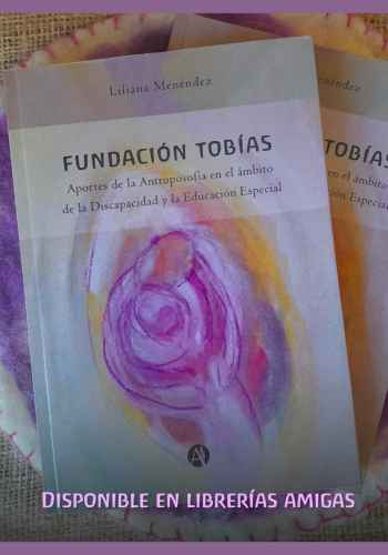 El Libro de Tobias. Aportes de la antroposofía en el ámbito de la discapacidad y la educación especial
